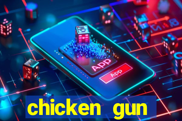 chicken gun dinheiro infinito